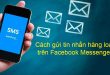 Cách gửi tin nhắn hàng loạt trên Facebook Messenger bằng điện thoại, máy tính
