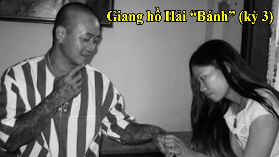 Tiểu sử ông trùm giang hồ Hải "bánh" (kỳ 3): Năm Cam bội tín, bội nghĩa?